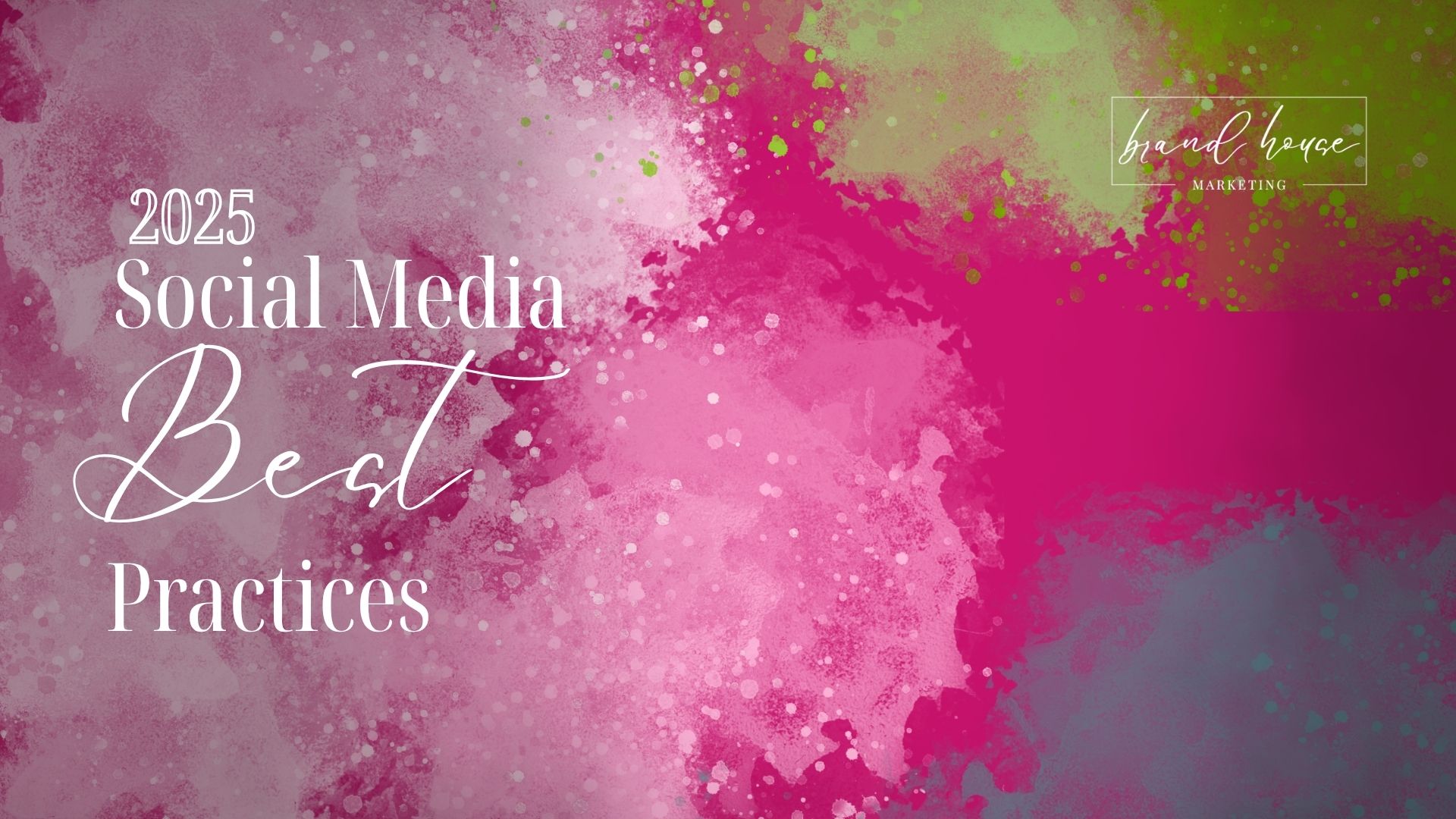 2025 Social Media Best Practices